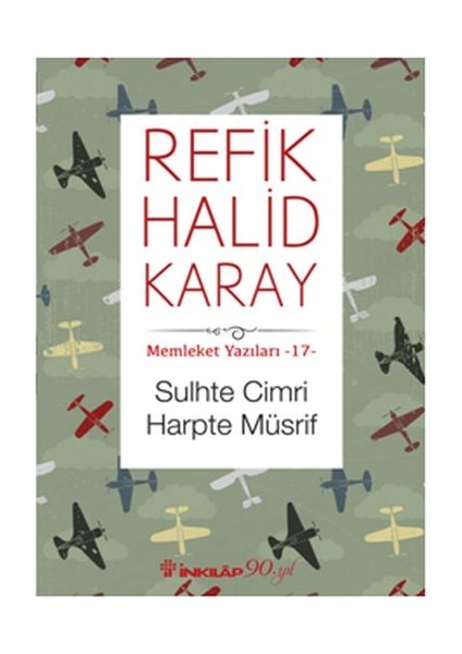 Memleket Yazıları 17 - Sulhte Cimri Harpte Müsrif