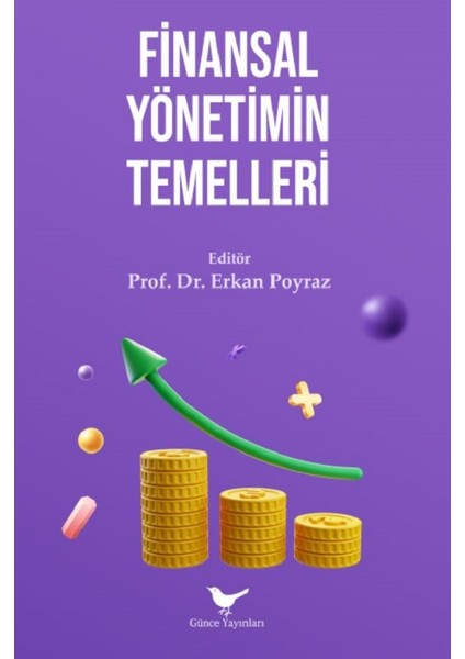 Finansal Yönetimin Temelleri - Erkan Poyraz - Günce Yayınları