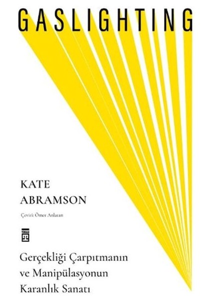 Gaslighting / Gerçekliği Çarpıtmanın ve Manipülasyonun Karanlık Sanatı