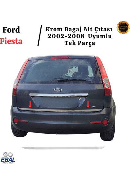 Ford Fiesta Krom Bagaj Alt Çıtası 2002-2008 Arası P. Çelik