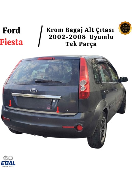 Ford Fiesta Krom Bagaj Alt Çıtası 2002-2008 Arası P. Çelik fiyatları