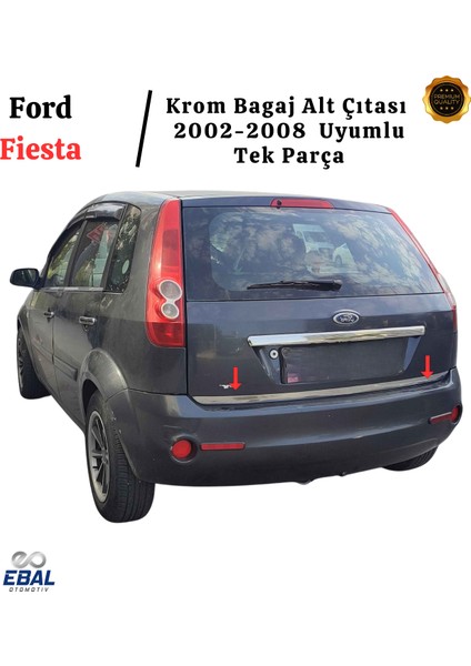 Ford Fiesta Krom Bagaj Alt Çıtası 2002-2008 Arası P. Çelik