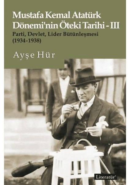 Mustafa Kemal Atatürk Dönemi’nin Öteki Tarihi - 3