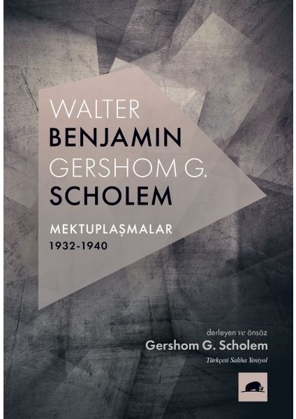 Walter Benjamin - Gershom Scholem Mektuplaşmalar (1932-1940)