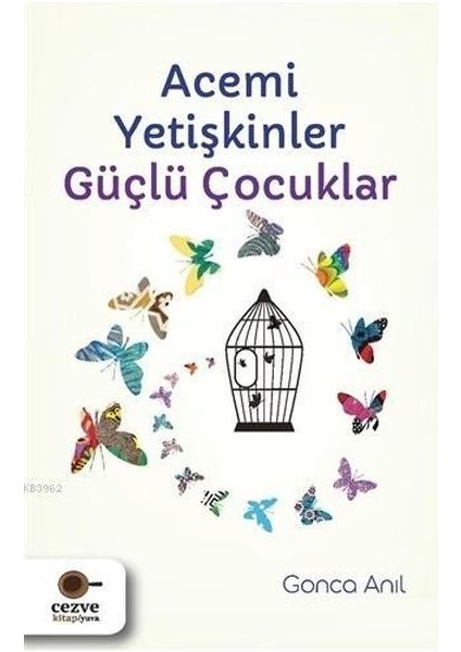 Acemi Yetişkinler Güçlü Çocuklar