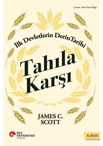 Tahıla Karşı - Ilk Devletlerin Derin Tarihi