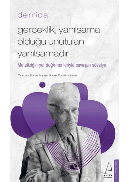 Gerçeklik Yanılsama Olduğu Unutulan Yanılsamadır