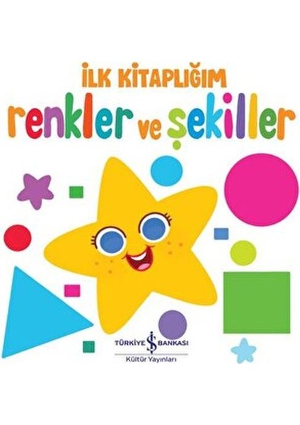 Renkler ve Şekiller - Ilk Kitaplığım