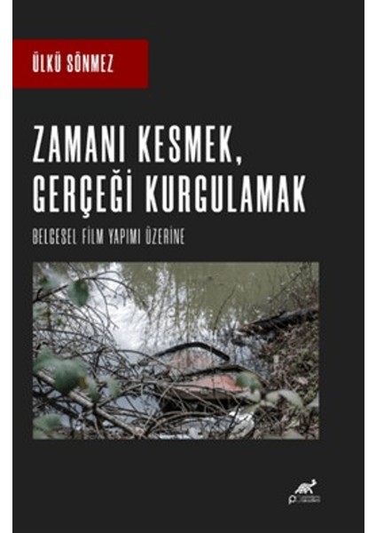 Zamanı Kesmek, Gerçeği Kurgulamak