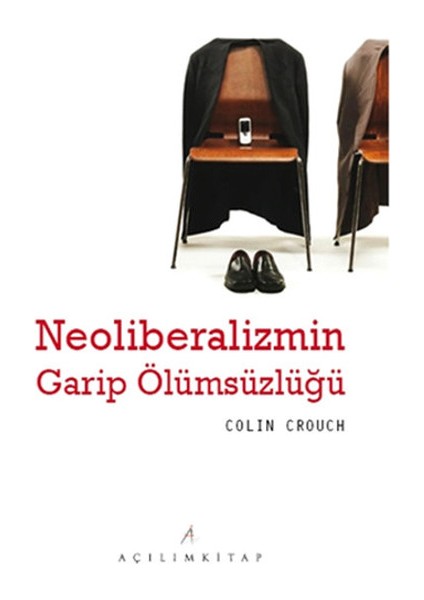Neoliberalizmin Garip Ölümsüzlüğü