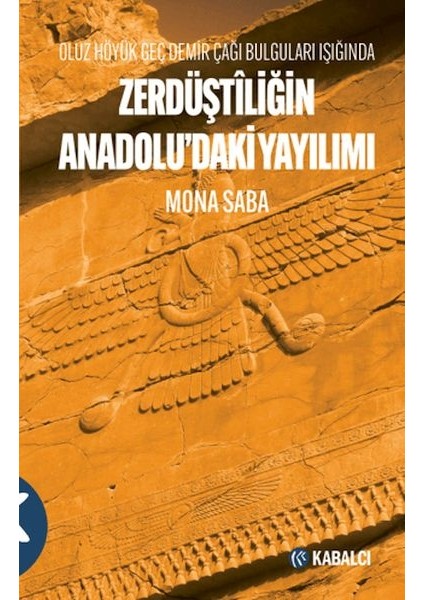 Oluz Höyük Geç Demir Çağı Bulguları Işığında Zerdüştîliğin Anadolu'daki Yayılımı