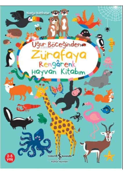 Uğur Böceğinden Zürafaya Rengarenk Hayvan Kitabım