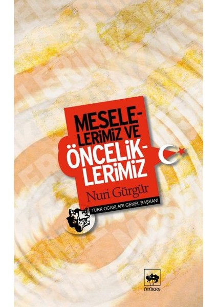 Meselelerimiz ve Önceliklerimiz