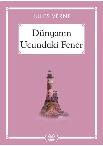 Dünyanın Ucundaki Fener - Gökkuşağı Cep Kitap Dizisi