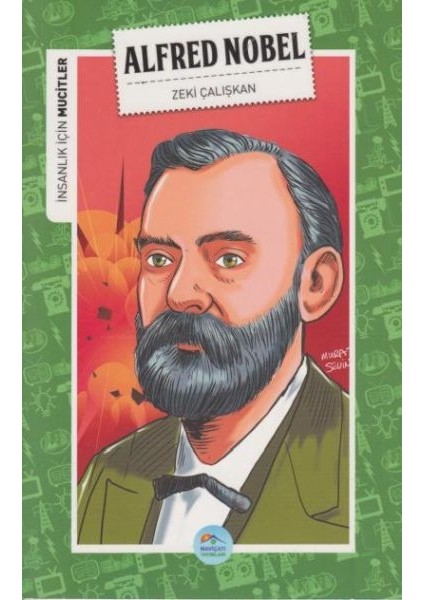 Insanlık Için Mucitler Alfred Nobel