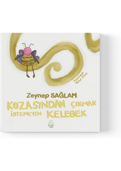 Zeynep Sağlam - Kozasından Çıkmak Istemeyen Kelebek