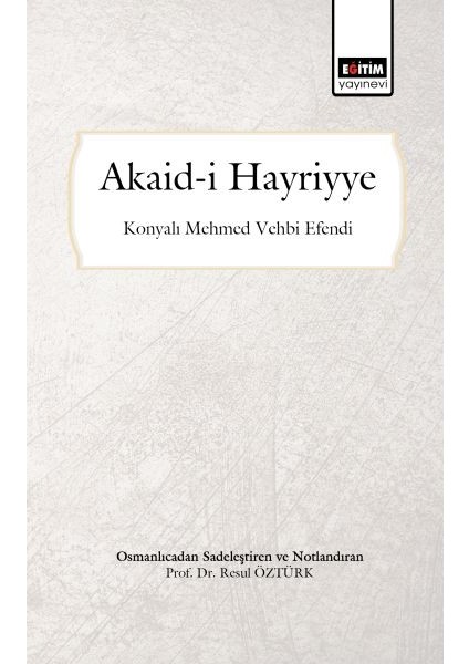 Akaid-I Hayriyye (Osmanlıcadan Sadeleştirilmiş ve Notlandırılmış)