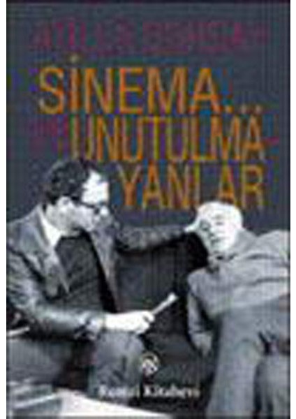 Sinema... ve Unutulmayanlar