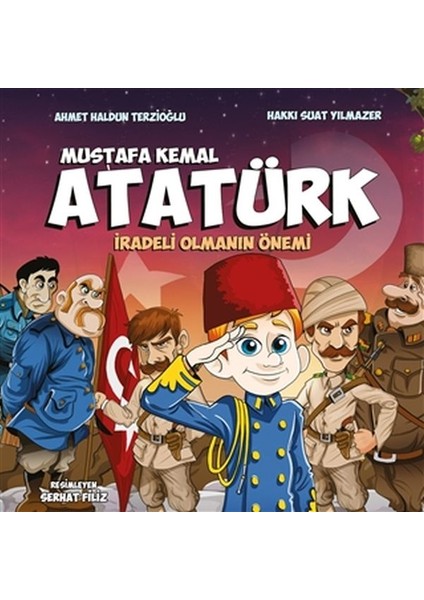 Mustafa Kemal Atatürk - Iradeli Olmanın Önemi