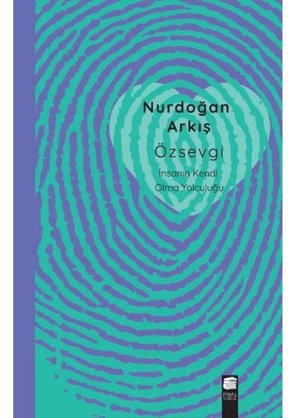 Özsevgi - Insanın Kendi Olma Yolculuğu