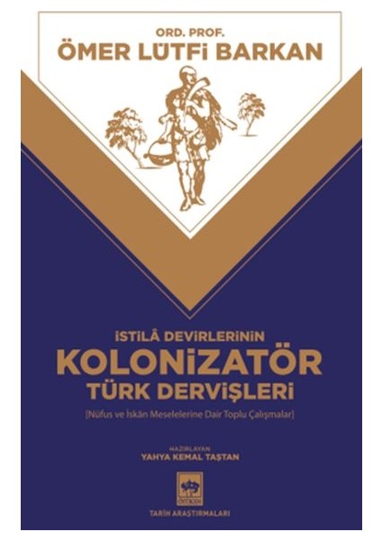 Istila Devirlerinin Kolonizatör Türk Dervişleri