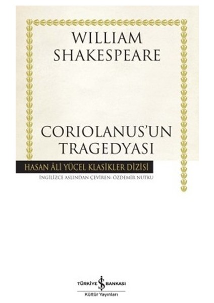 Coriolanus'un Tragedyası - Hasan Ali Yücel Klasikleri