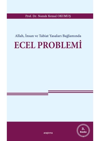 Allah, Insan ve Tabiat Yasaları Bağlamında Ecel Problemi