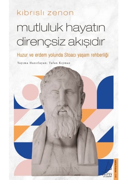 Kıbrıslı Zenon-Mutluluk Hayatın Dirençsiz Akışıdır