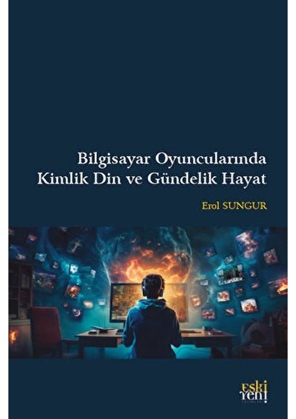 Bilgisayar Oyuncularında Kimlik Din ve Gündelik Hayat