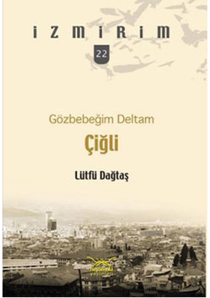 Gözbebeğim Deltam: Çiğli /izmirim - 22