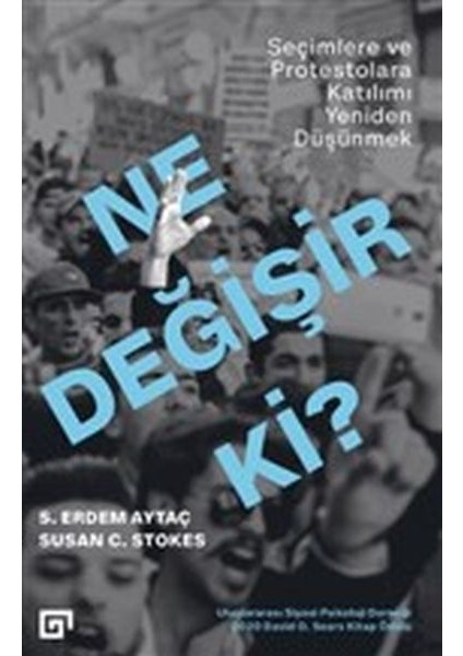 Ne Değişir Ki? - Seçimlere ve Protestolara Katılımı Yeniden Düşünmek