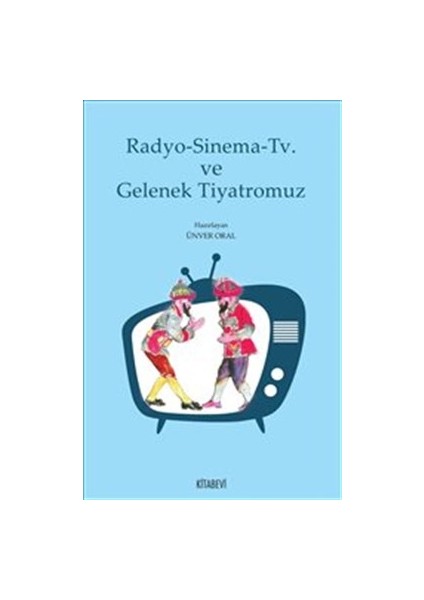 Radyo-Sinema-Tv ve Gelenek Tiyatromuz