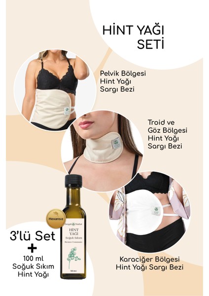 Hint Yağı Sargı Bezi 3'lü Set: Karaciğer, Pelvik ve Tiroid/göz Sargı BEZİ+100 ml Hekzansız Hint Yağı