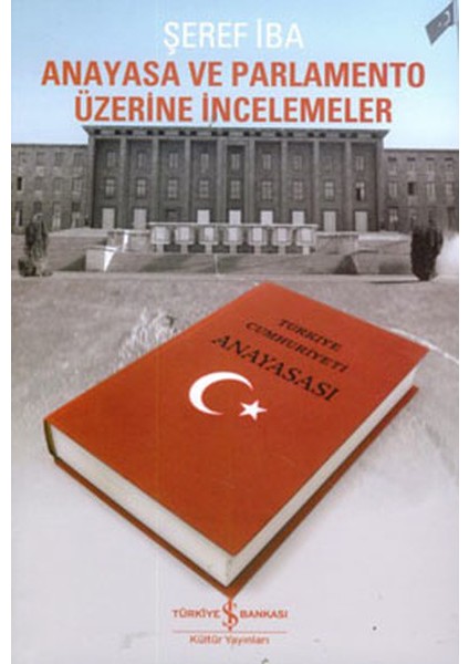 Anayasa ve Parlamento Üzerine Incelemeler