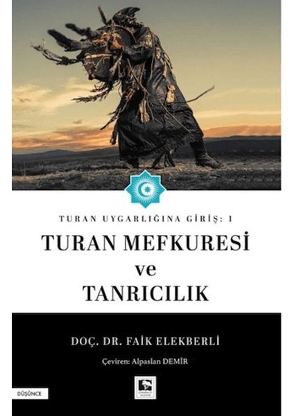 Turan Uygarlığına Giriş: 1 Turan Mefkuresi ve Tanrıcılık