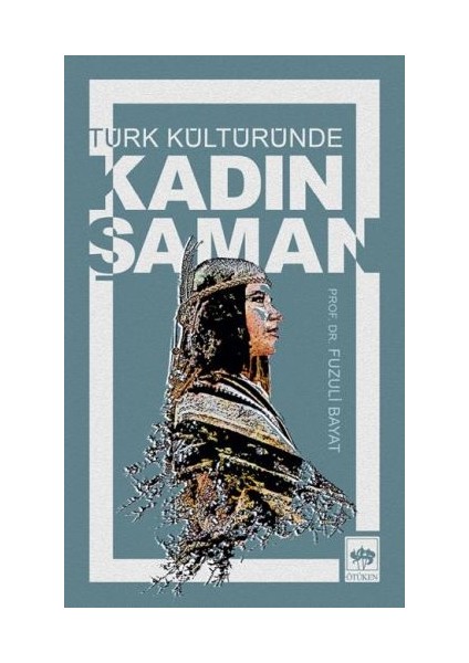 Türk Kültüründe Kadın Şaman