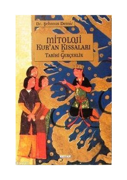 Mitoloji Kur'an Kıssaları ve Tarihi Gerçeklik