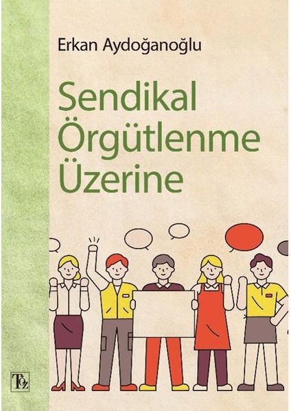 Sendikal Örgütlenme Üzerine