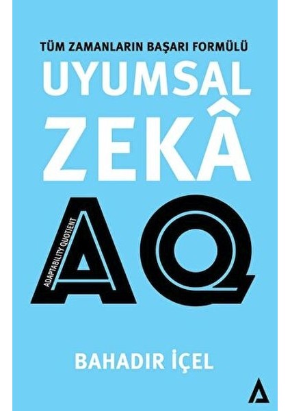 Uyumsal Zeka: Aq Satış -Tüm Zamanların Başarı Formülü