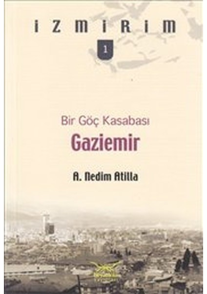 Bir Göç Kasabası: Gaziemir / Izmirim -1