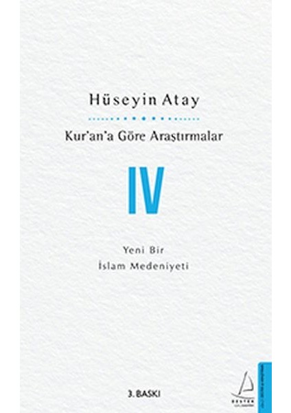 Kur’an’a Göre Araştırmalar Iv - Yeni Bir Islam Medeniyeti