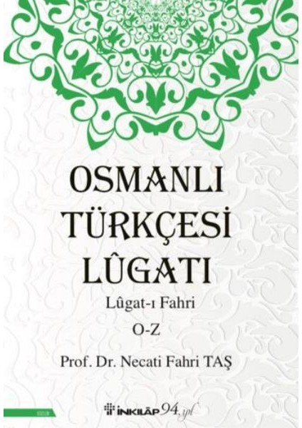 Osmanlı Türkçesi Lügatı - Lügatı Fahri O - Z