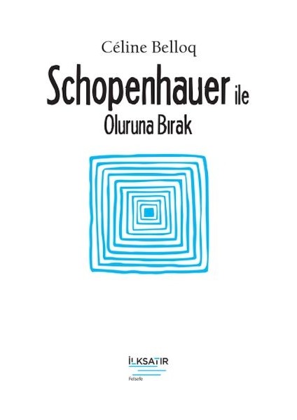 Schopenhauer ile Oluruna Bırak