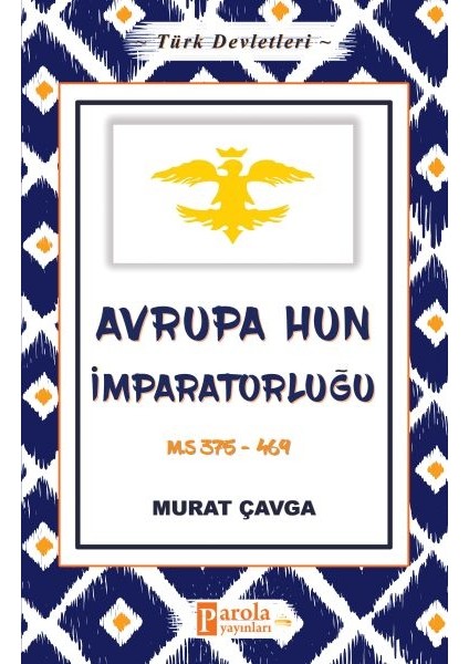 Avrupa Hun Imparatorluğu - Türk Devletleri 3 - M.s 375-469