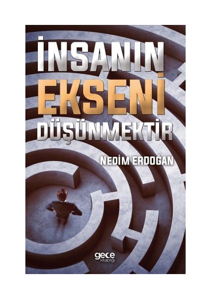 Insanın Ekseni Düşünmektir