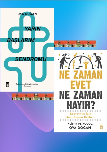 Yarın Başlarım Sendromu, Ne Zaman Evet Ne Zaman Hayır (2kitap) Oya Doğan