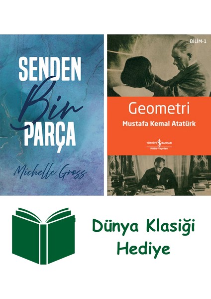 Senden Bir Parça + Geometri + Dünya Klasiği Hediye
