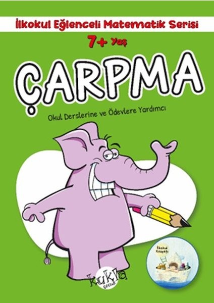 Ilkokul Eğlenceli Matematik Serisi - Çarpma 7+ Yaş