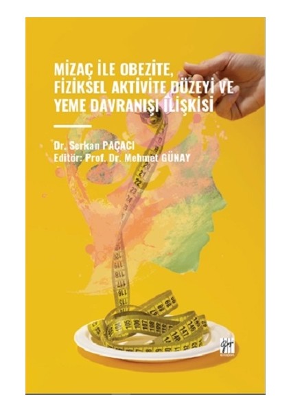 Mizaç ile Obezite, Fiziksel Aktivite Düzeyi ve Yeme Davranışı Ilişkisi