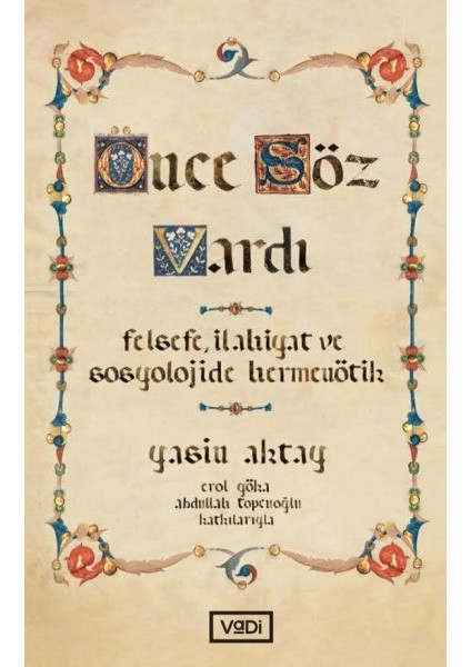 Önce Söz Vardı - Felsefe, Ilahiyat ve Sosyolojide Hermeuötik